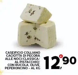 Extra Supermercati Caseificio colliano caciotta di pecora alle noci/classica/ al pistacchio offerta