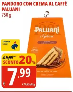 Tigros Pandoro con crema al caffè PALUANI offerta