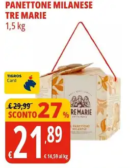 Tigros Panettone milanese TRE MARIE offerta