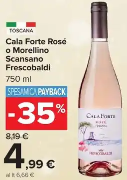 Carrefour Market Cala Forte Rosé o Morellino Scansano Frescobaldi offerta