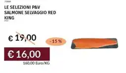Prezzemolo e Vitale Le selezioni p&v salmone selvaggio red king offerta