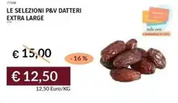 Prezzemolo e Vitale Le selezioni p&v datteri extra large offerta