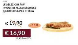 Prezzemolo e Vitale Le selezioni p&v involtini alla messinese circa per stecca offerta