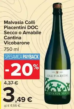 Carrefour Market Malvasia Colli Piacentini DOC Secco o Amabile Cantina Vicobarone offerta