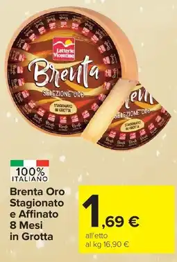 Carrefour Market Brenta Oro Stagionato e Affinato 8 Mesi in Grotta offerta