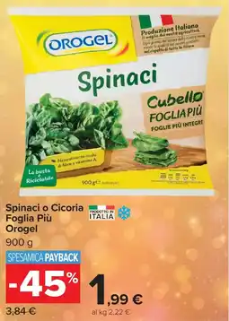 Carrefour Market Spinaci o Cicoria Foglia Più Orogel offerta