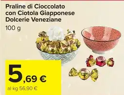 Carrefour Praline di Cioccolato con Ciotola Giapponese Dolcerie Veneziane offerta