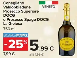Carrefour Conegliano Valdobbiadene Prosecco Superiore DOCG o Prosecco Spago DOCG La Gioiosa offerta