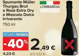Carrefour Spumante Müller Thurgau Brut o Rosè Extra Dry o Moscato Dolce Irriverente offerta