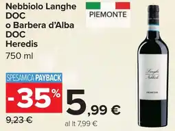 Carrefour Nebbiolo Langhe DOC o Barbera d'Alba DOC Heredis offerta