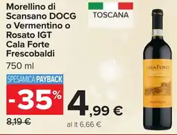 Carrefour Morellino di Scansano DOCG o Vermentino o Rosato IGT Cala Forte Frescobaldi offerta
