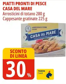 Tigros Piatti pronti di pesce CASA DEL MARE offerta