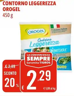 Tigros Contorno leggerezza OROGEL offerta