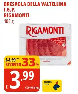 Tigros Bresaola della valtellina i.g.p. RIGAMONTI offerta