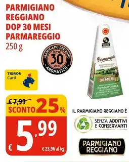 Tigros Parmigiano reggiano dop 30 mesi parmareggio GRANTERRE offerta