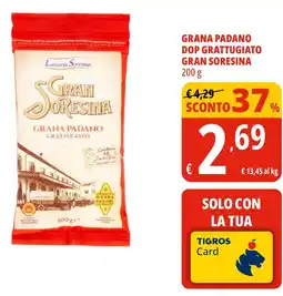 Tigros Grana padano dop grattugiato GRAN SORESINA offerta