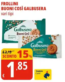 Tigros Frollini buoni così GALBUSERA offerta
