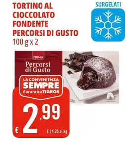 Tigros Primia tortino al cioccolato fondente percorsi di gusto offerta
