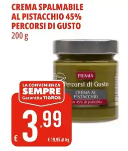 Tigros Primia crema spalmabile al pistacchio 45% percorsi di gusto offerta