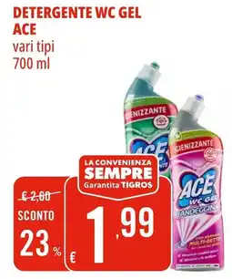 Tigros Detergente wc gel ACE offerta