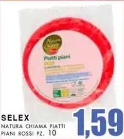 La Mimosa Supermercati Selex natura chiama piatti piani rossi offerta