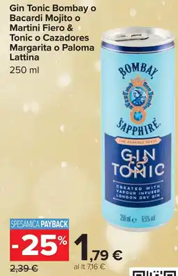 Carrefour Gin Tonic Bombay o Bacardi Mojito o Martini Fiero & Tonic o Cazadores Margarita o Paloma Lattina offerta
