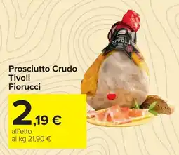 Carrefour Prosciutto Crudo Tivoli Fiorucci offerta