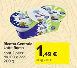 Carrefour Ricotta Centrale Latte Roma offerta