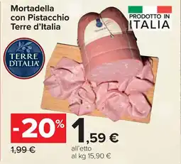 Carrefour Mortadella con Pistacchio Terre d'Italia offerta