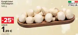 Carrefour Funghi Interi Champignon offerta