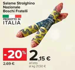 Carrefour Salame Strolghino Nazionale Boschi Fratelli offerta