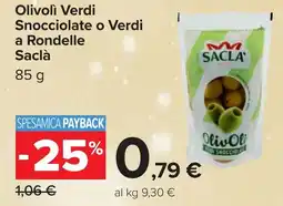 Carrefour Olivolì Verdi Snocciolate o Verdi a Rondelle Saclà offerta