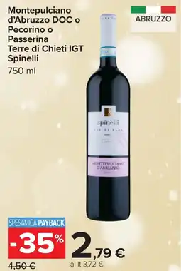 Carrefour Montepulciano d'Abruzzo DOC o Pecorino o Passerina Terre di Chieti IGT Spinelli offerta