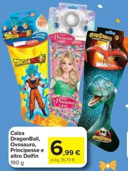 Carrefour Express Calza DragonBall, Ovosauro, Principesse e altro Dolfin offerta