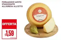 Pan Formaggio misto stagionato alligresa all'etto offerta