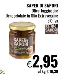 Famila SAPER DI SAPORI Olive Taggiasche Denocciolate in Olio Extravergine d'Oliva offerta
