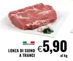 Famila Lonza di suino a tranci offerta
