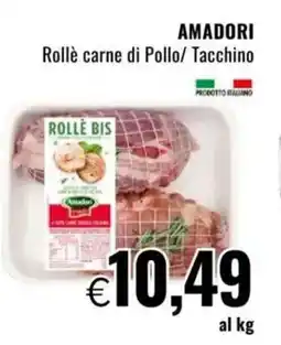 Famila AMADORI Rollè carne di Pollo/ Tacchino offerta