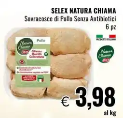 Famila SELEX NATURA CHIAMA Sovracosce di Pollo Senza Antibiotici 6 pz offerta