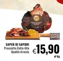 Famila SAPER DI SAPORI Prosciutto Cotto Alta Qualità Arrosto offerta