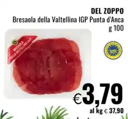 Famila DEL ZOPPO Bresaola della Valtellina IGP Punta d'Anca offerta