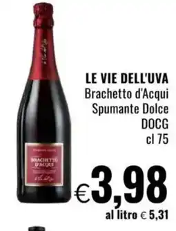 Famila LE VIE DELL'UVA Brachetto d'Acqui Spumante Dolce DOCG offerta