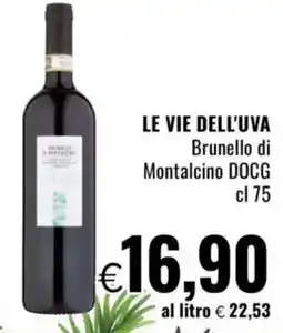 Famila LE VIE DELL'UVA Brunello di Montalcino DOCG offerta