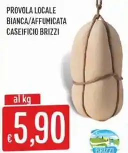 IperSisa Provola locale bianca/affumicata caseificio brizzi offerta