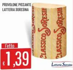 IperSisa Provolone piccante LATTERIA SORESINA offerta