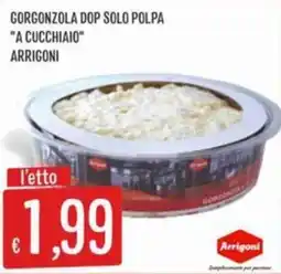 IperSisa Gorgonzola dop solo polpa "a cucchiaio" arrigoni offerta
