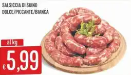 IperSisa Salsiccia di suino dolce/piccante/bianca offerta