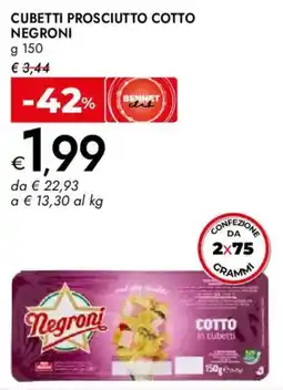 Bennet Cubetti prosciutto cotto NEGRONI offerta