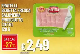 IperFamila Fratelli beretta fresca salumeria prosciutto cotto offerta