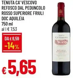 IperFamila Tenuta ca' vescovo refosco dal peduncolo rosso superiore friuli doc aquileia offerta
